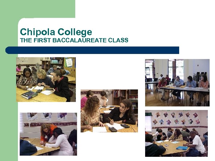 Chipola College THE FIRST BACCALAUREATE CLASS 