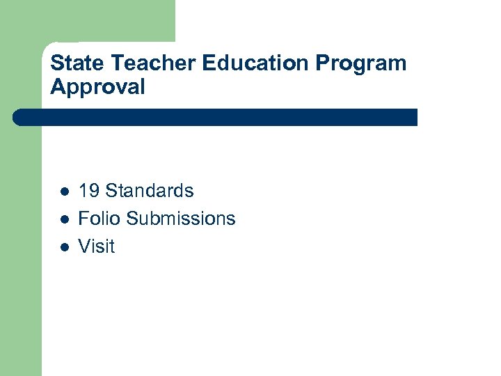 State Teacher Education Program Approval l 19 Standards Folio Submissions Visit 