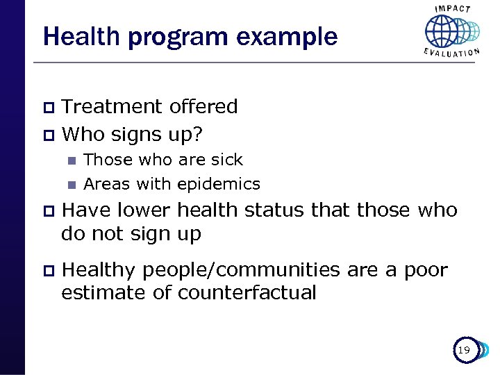 Health program example Treatment offered p Who signs up? p n n Those who