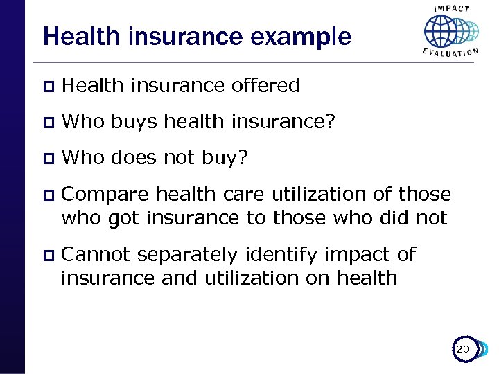 Health insurance example p Health insurance offered p Who buys health insurance? p Who