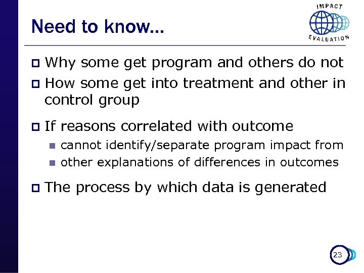 Need to know… Why some get program and others do not p How some