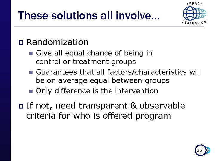 These solutions all involve… p Randomization n p Give all equal chance of being