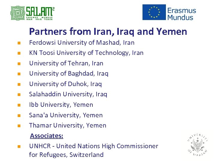 Partners from Iran, Iraq and Yemen Ferdowsi University of Mashad, Iran n KN Toosi