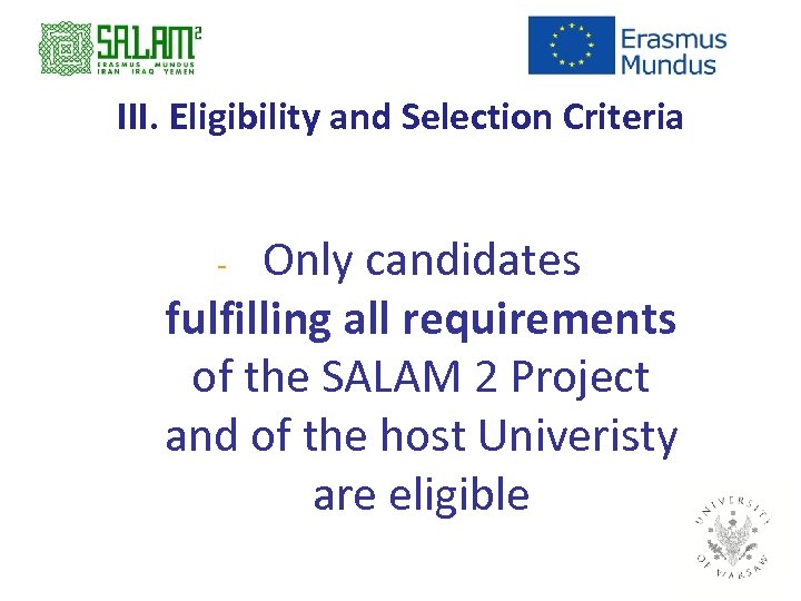 III. Eligibility and Selection Criteria Only candidates fulfilling all requirements of the SALAM 2