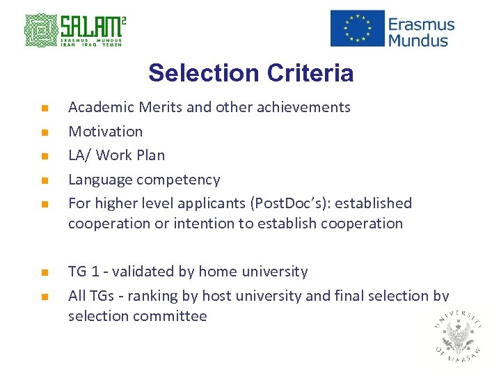 Selection Criteria n n n n Academic Merits and other achievements Motivation LA/ Work