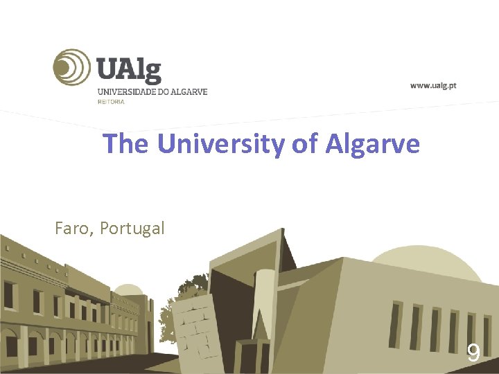 The University of Algarve Faro, Portugal 9 