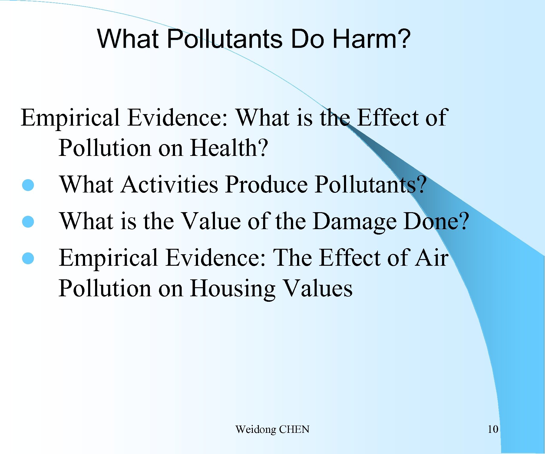 What Pollutants Do Harm? Empirical Evidence: What is the Effect of Pollution on Health?