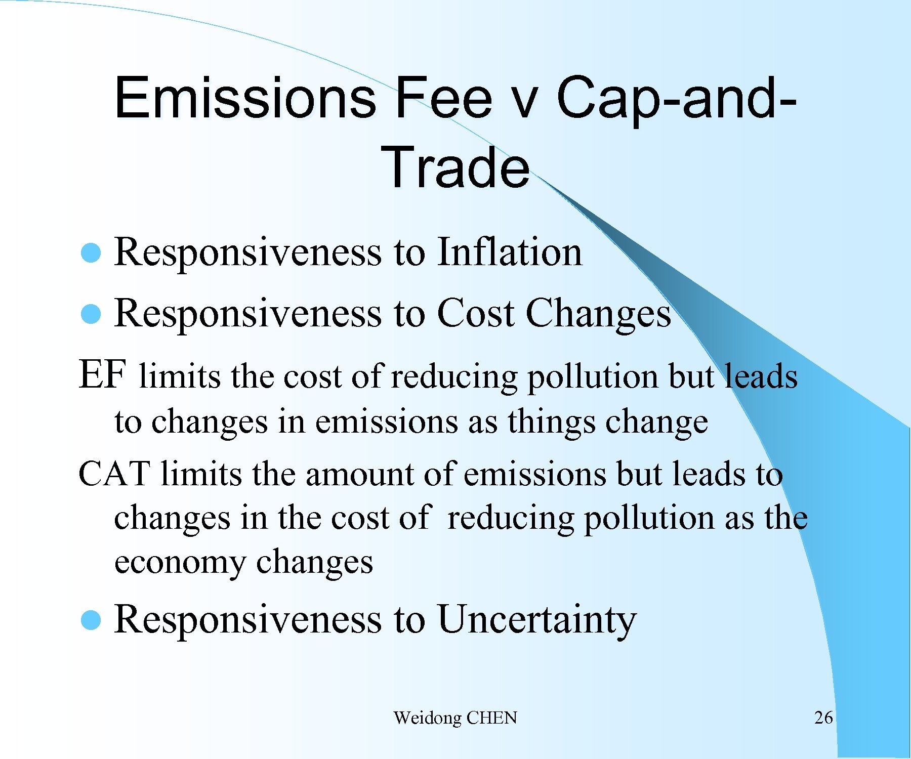 Emissions Fee v Cap-and. Trade l Responsiveness to Inflation l Responsiveness to Cost Changes