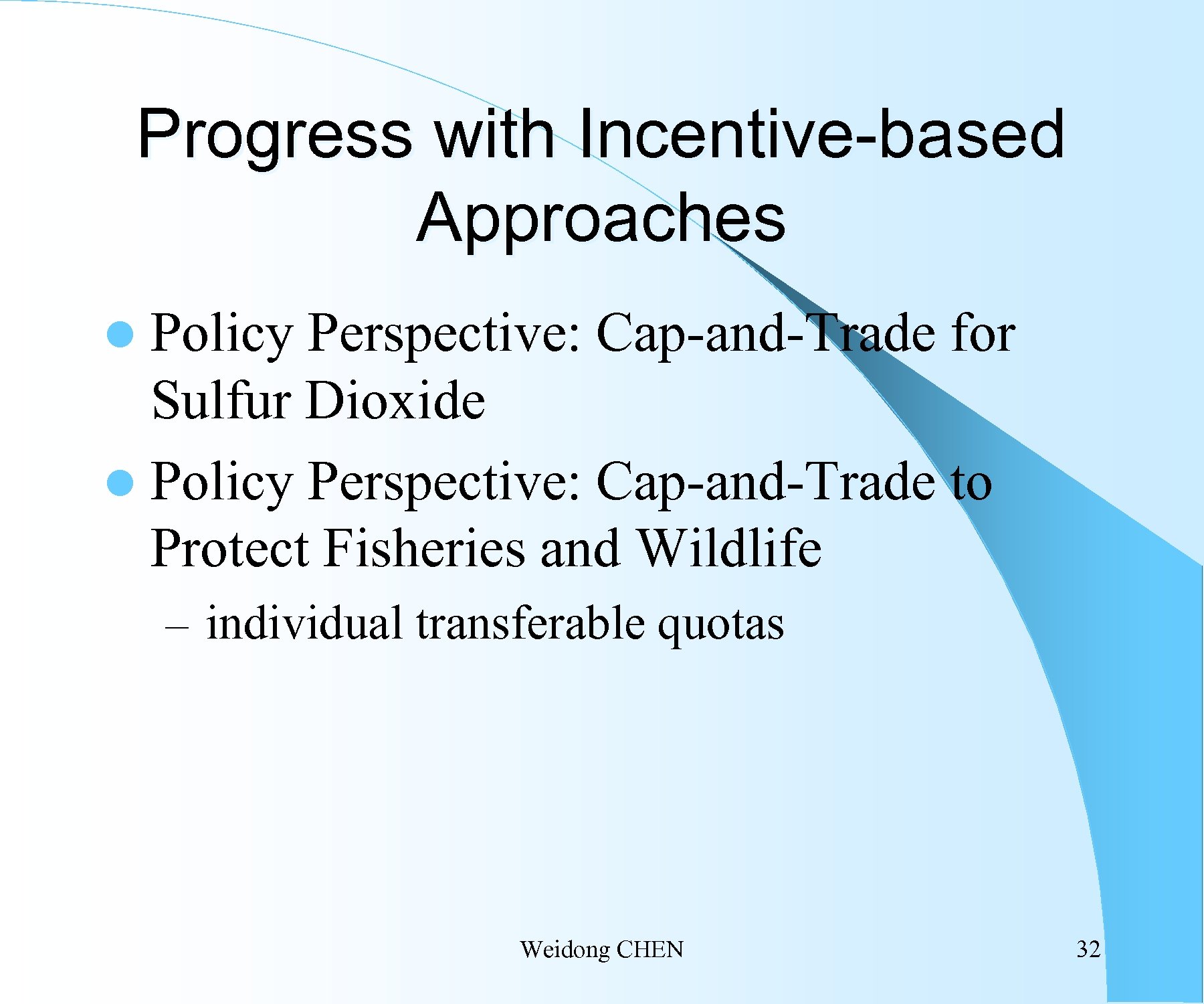 Progress with Incentive-based Approaches l Policy Perspective: Cap-and-Trade for Sulfur Dioxide l Policy Perspective: