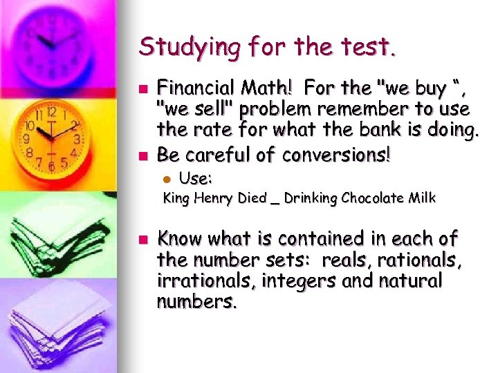 Studying for the test. n n Financial Math! For the "we buy “, "we