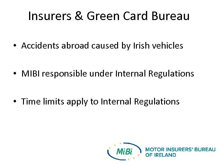 Insurers & Green Card Bureau • Accidents abroad caused by Irish vehicles • MIBI