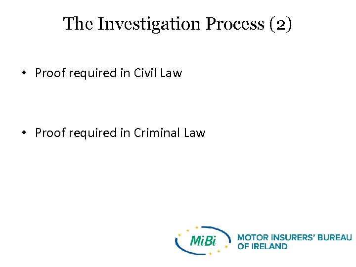 The Investigation Process (2) • Proof required in Civil Law • Proof required in
