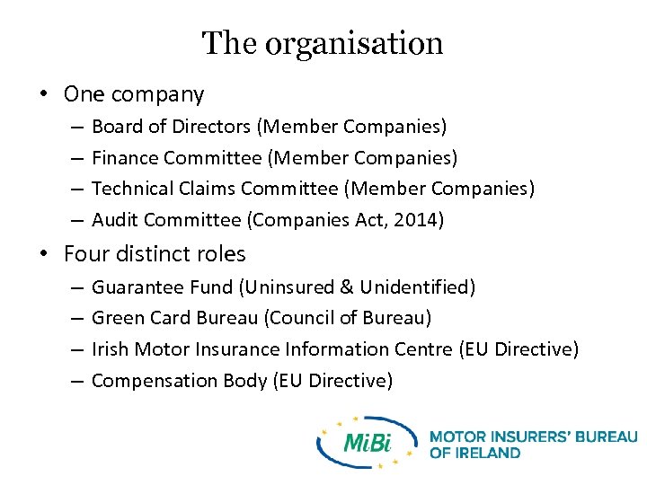The organisation • One company – – Board of Directors (Member Companies) Finance Committee