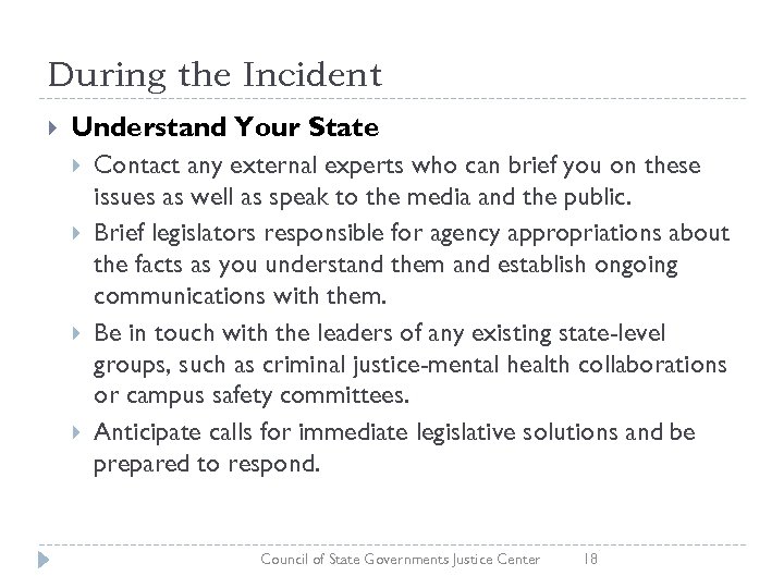 During the Incident Understand Your State Contact any external experts who can brief you