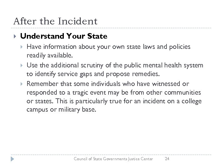 After the Incident Understand Your State Have information about your own state laws and