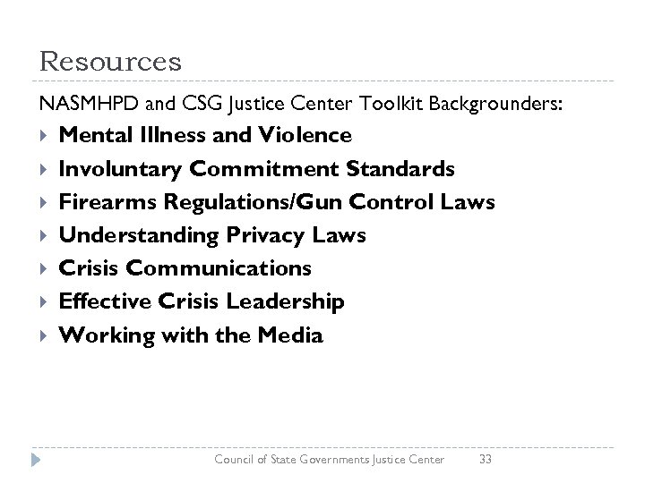 Resources NASMHPD and CSG Justice Center Toolkit Backgrounders: Mental Illness and Violence Involuntary Commitment