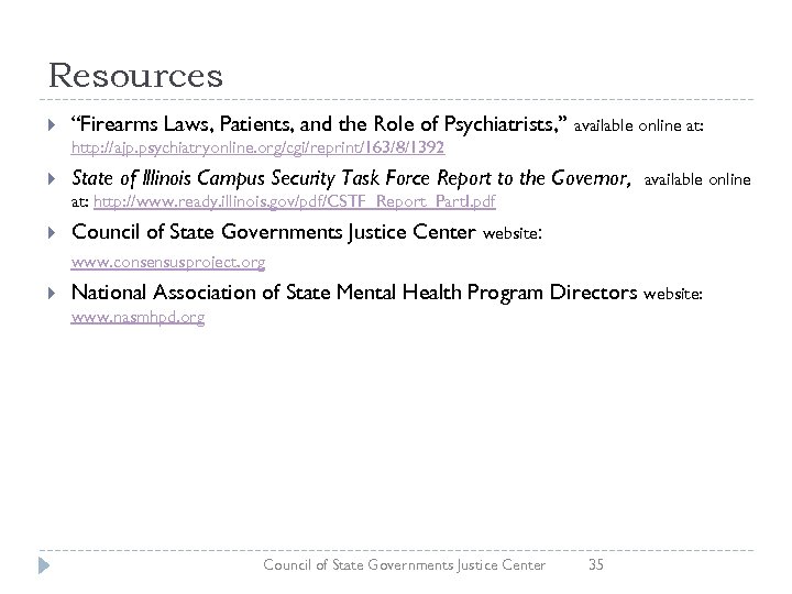 Resources “Firearms Laws, Patients, and the Role of Psychiatrists, ” available online at: http: