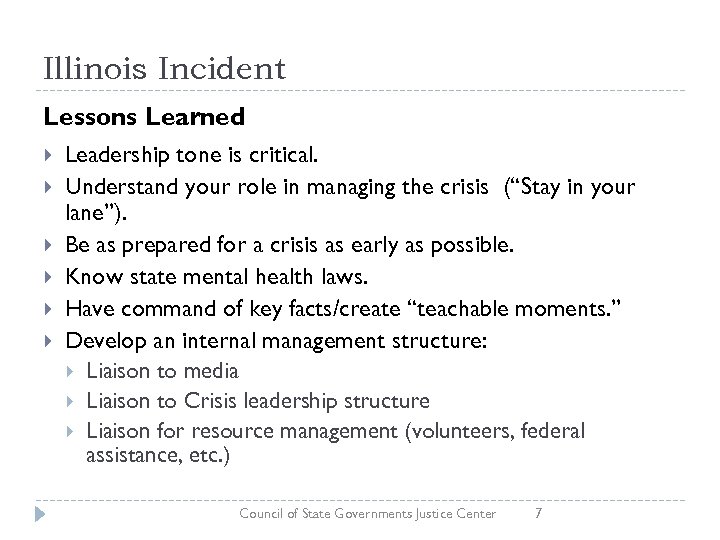 Illinois Incident Lessons Learned Leadership tone is critical. Understand your role in managing the