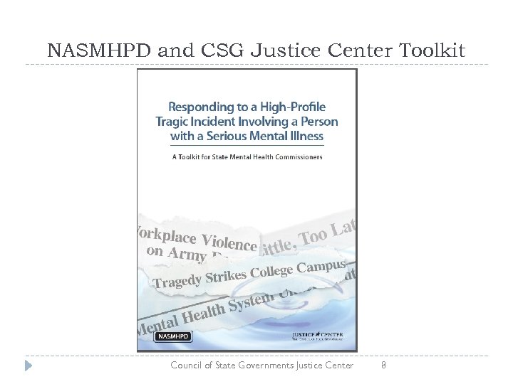 NASMHPD and CSG Justice Center Toolkit Council of State Governments Justice Center 8 