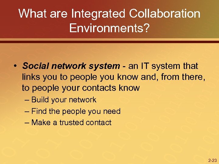 What are Integrated Collaboration Environments? • Social network system - an IT system that
