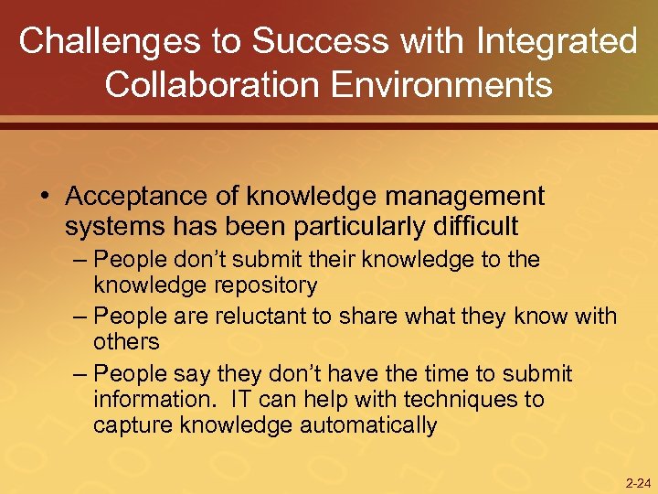 Challenges to Success with Integrated Collaboration Environments • Acceptance of knowledge management systems has