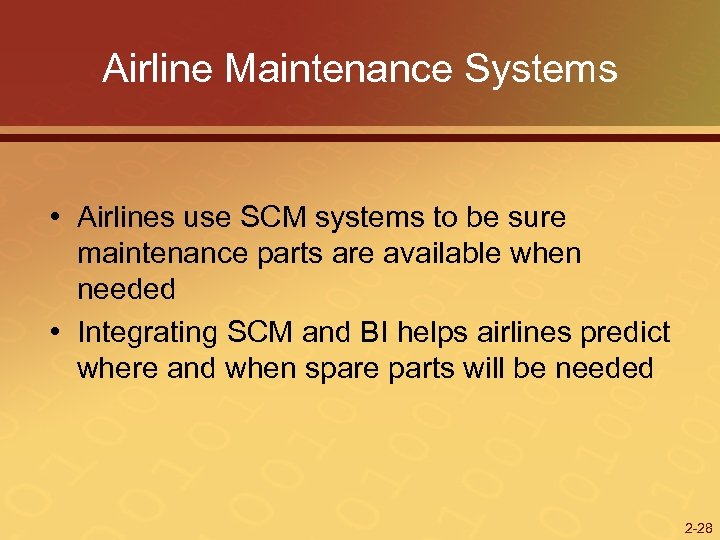 Airline Maintenance Systems • Airlines use SCM systems to be sure maintenance parts are