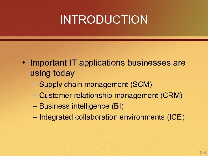 INTRODUCTION • Important IT applications businesses are using today – Supply chain management (SCM)