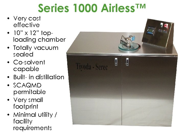 Series 1000 Airless™ • Very cost effective • 10” x 12” toploading chamber •