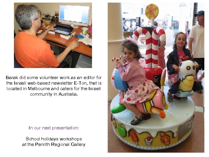 Barak did some volunteer work as an editor for the Israeli web-based newsletter E-Ton,