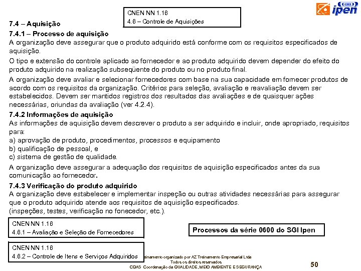 CNEN NN 1. 16 4. 6 – Controle de Aquisições 7. 4 – Aquisição