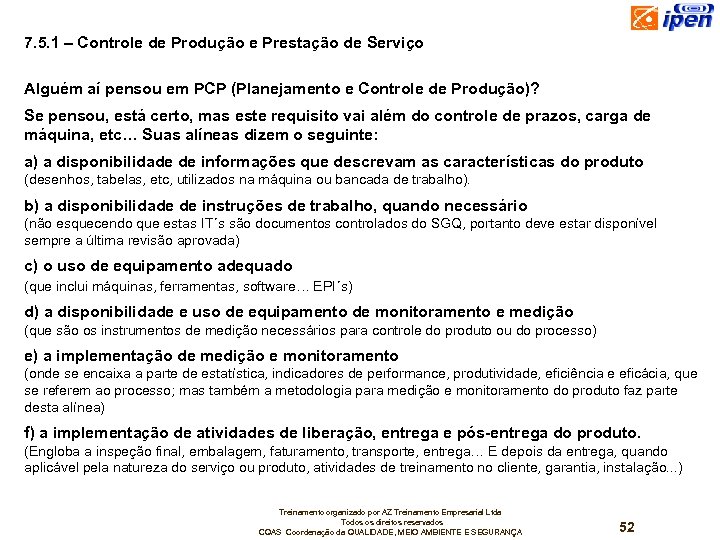 7. 5. 1 – Controle de Produção e Prestação de Serviço Alguém aí pensou