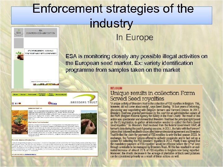  Enforcement strategies of the industry In Europe ESA is monitoring closely any possible