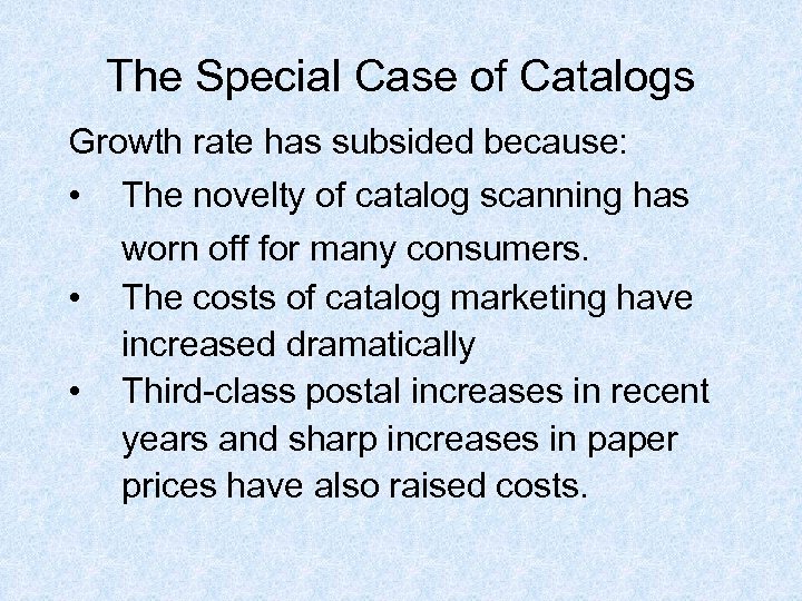 The Special Case of Catalogs Growth rate has subsided because: • The novelty of