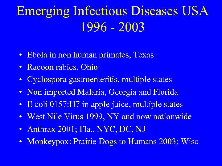 Emerging Infectious Diseases USA 1996 - 2003 • • Ebola in non human primates,