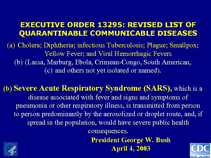 EXECUTIVE ORDER 13295: REVISED LIST OF QUARANTINABLE COMMUNICABLE DISEASES (a) Cholera; Diphtheria; infectious Tuberculosis;
