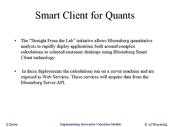 Smart Client for Quants • The “Straight From the Lab” initiative allows Bloomberg quantitative