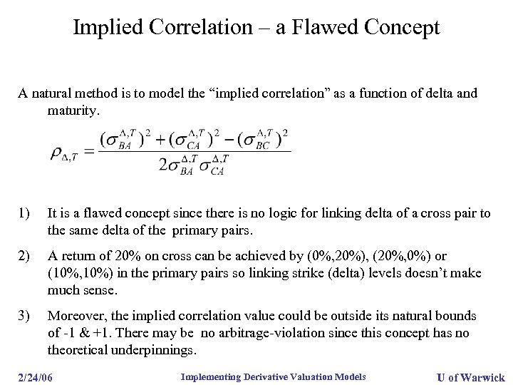 Implied Correlation – a Flawed Concept A natural method is to model the “implied