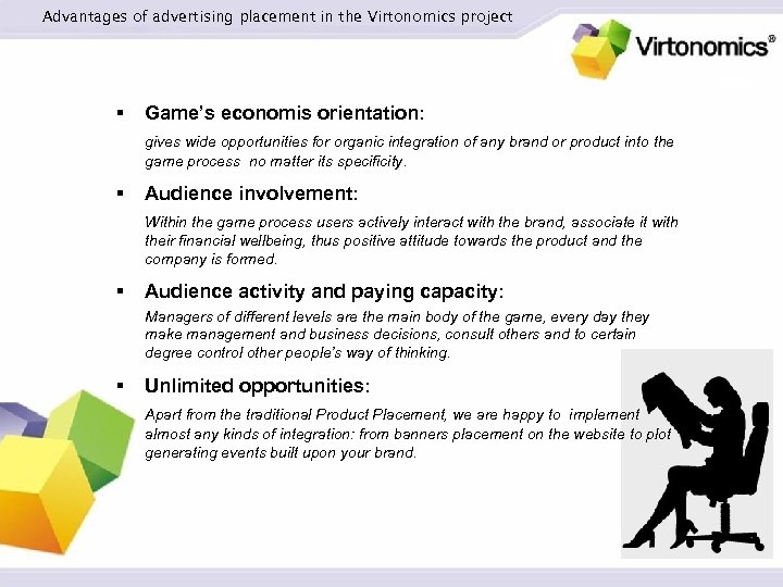 Advantages of advertising placement in the Virtonomics project § Game’s economis orientation: gives wide