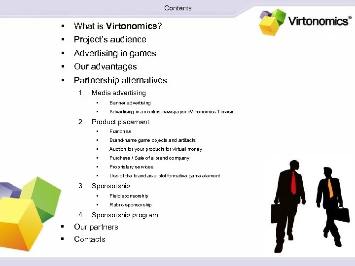 Contents § § § What is Virtonomics? Project’s audience Advertising in games Our advantages