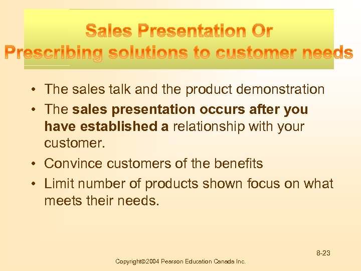 Buying Motives • The sales talk and the product demonstration • The sales presentation