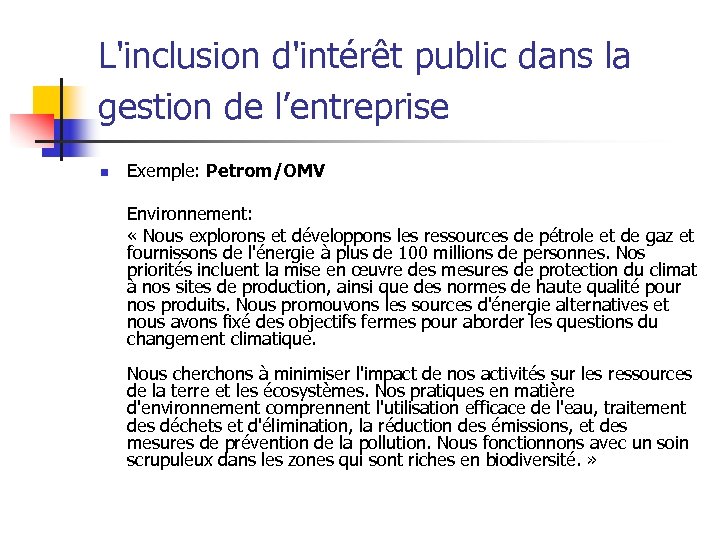 L'inclusion d'intérêt public dans la gestion de l’entreprise n Exemple: Petrom/OMV Environnement: « Nous