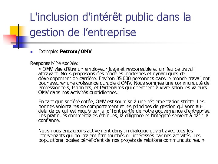 L'inclusion d'intérêt public dans la gestion de l’entreprise Exemple: Petrom/OMV Responsabilite sociale: « OMV