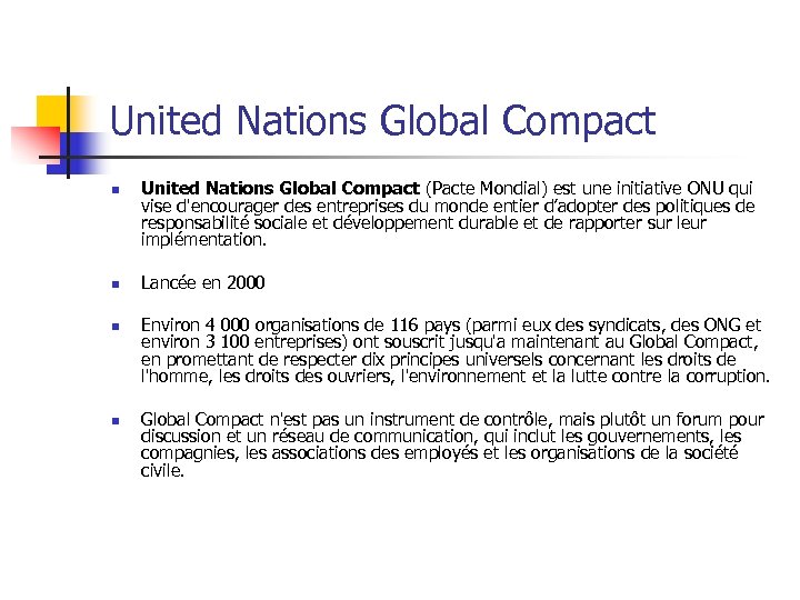 United Nations Global Compact n n United Nations Global Compact (Pacte Mondial) est une