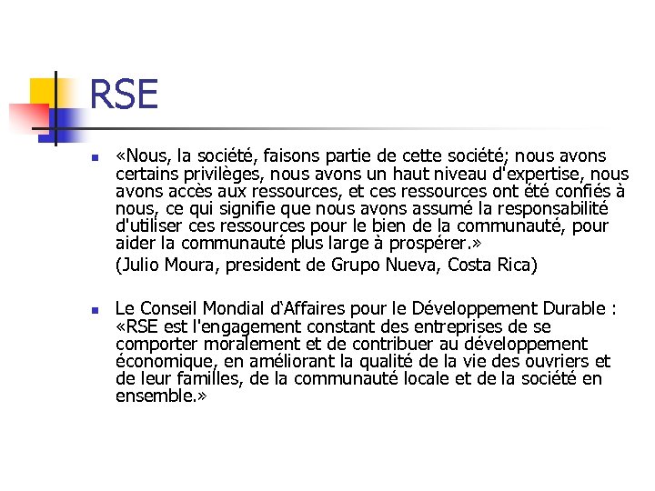RSE n n «Nous, la société, faisons partie de cette société; nous avons certains