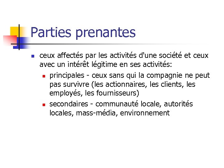 Parties prenantes n ceux affectés par les activités d'une société et ceux avec un