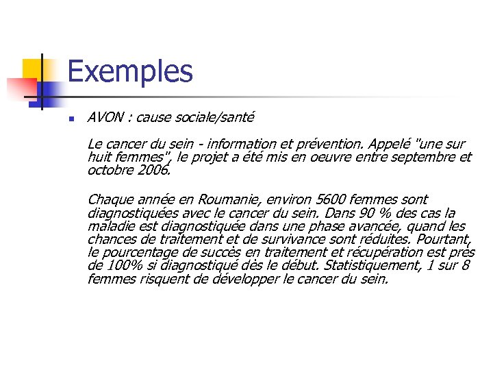 Exemples n AVON : cause sociale/santé Le cancer du sein - information et prévention.