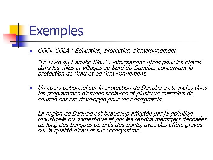 Exemples n COCA-COLA : Éducation, protection d'environnement "Le Livre du Danube Bleu" : informations