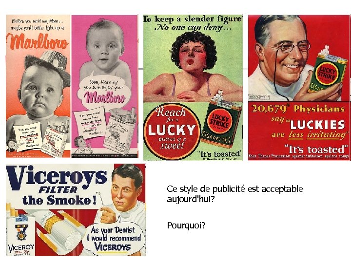 Ce style de publicité est acceptable aujourd'hui? Pourquoi? 