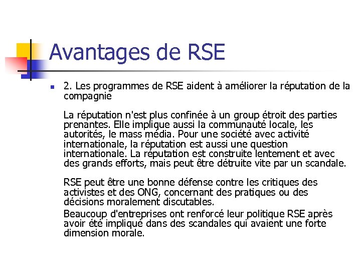 Avantages de RSE n 2. Les programmes de RSE aident à améliorer la réputation