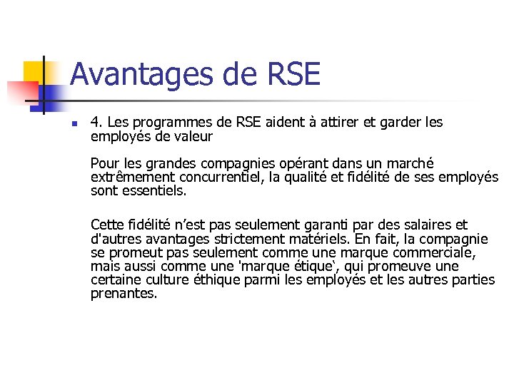Avantages de RSE n 4. Les programmes de RSE aident à attirer et garder